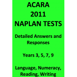 Detailed answers to all 2011 ACARA NAPLAN Tests